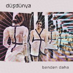 DüşDünya&nbsp;Benden Daha