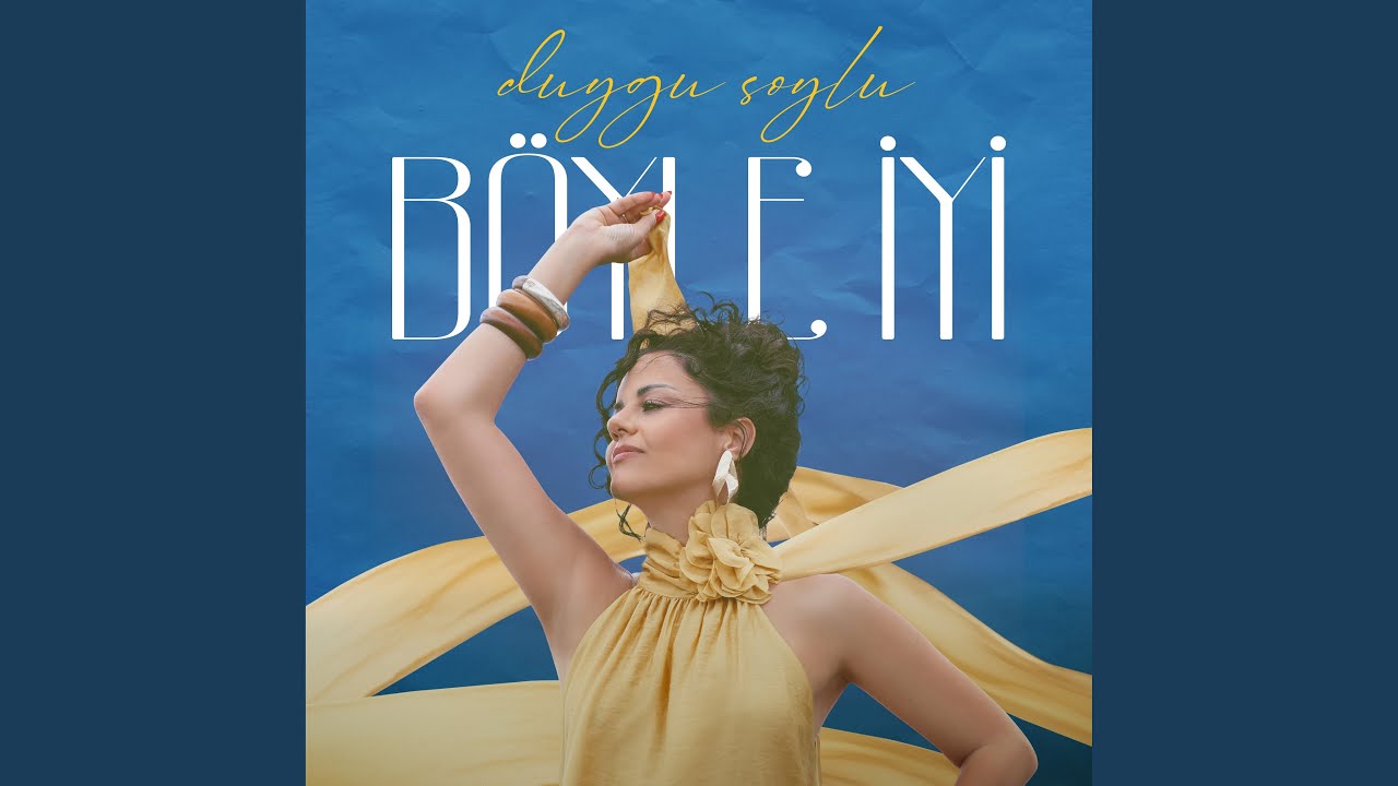 Duygu Soylu&nbsp;Böyle İyi