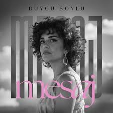 Duygu Soylu&nbsp;Mesaj