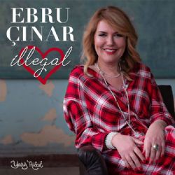 Ebru Çınar&nbsp;İllegal