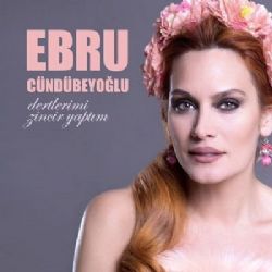 Ebru Cündübeyoğlu&nbsp;Dertlerimi Zincir Yaptım