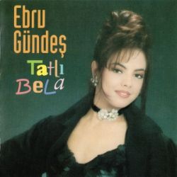 Ebru Gündeş&nbsp;Tatlı Bela