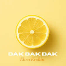 Ebru Keskin&nbsp;Bak Bak Bak