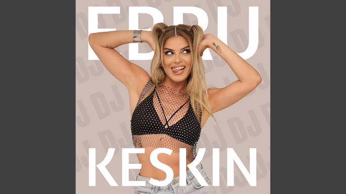 Ebru Keskin&nbsp;DJ Ellisi