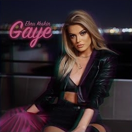 Ebru Keskin&nbsp;Gaye