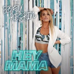 Ebru Keskin&nbsp;Hey Mama