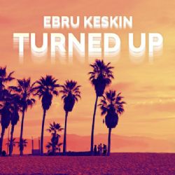 Ebru Keskin&nbsp;Turned Up