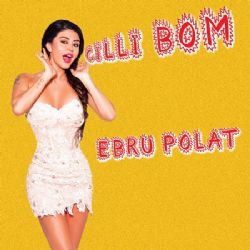 Ebru Polat&nbsp;Çilli Bom