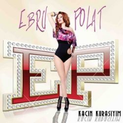 Ebru Polat&nbsp;Kaçın Kurasıyım