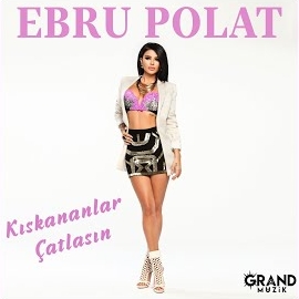 Ebru Polat&nbsp;Kıskananlar Çatlasın