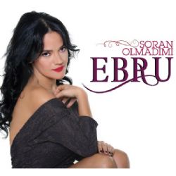 Ebru&nbsp;Soran Olmadımı