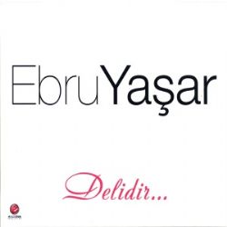 Ebru Yaşar&nbsp;Delidir