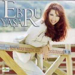 Ebru Yaşar&nbsp;Seni Anan Benim İçin Doğurmuş