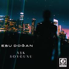 Ebu Doğan&nbsp;Aşk Soygunu