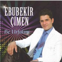 Ebubekir Çimen&nbsp;Be Urfalım