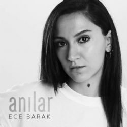 Ece Barak&nbsp;Anılar