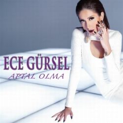 Ece Gürsel&nbsp;Aptal Olma