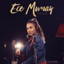 Ece Mumay&nbsp;Söyle