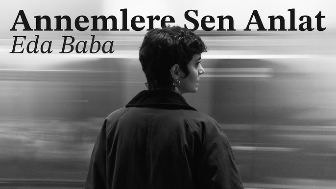 Eda Baba&nbsp;Annemlere Sen Anlat