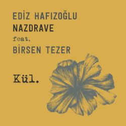 Ediz Hafızoğlu&nbsp;Kül
