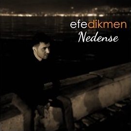 Efe Dikmen&nbsp;Nedense