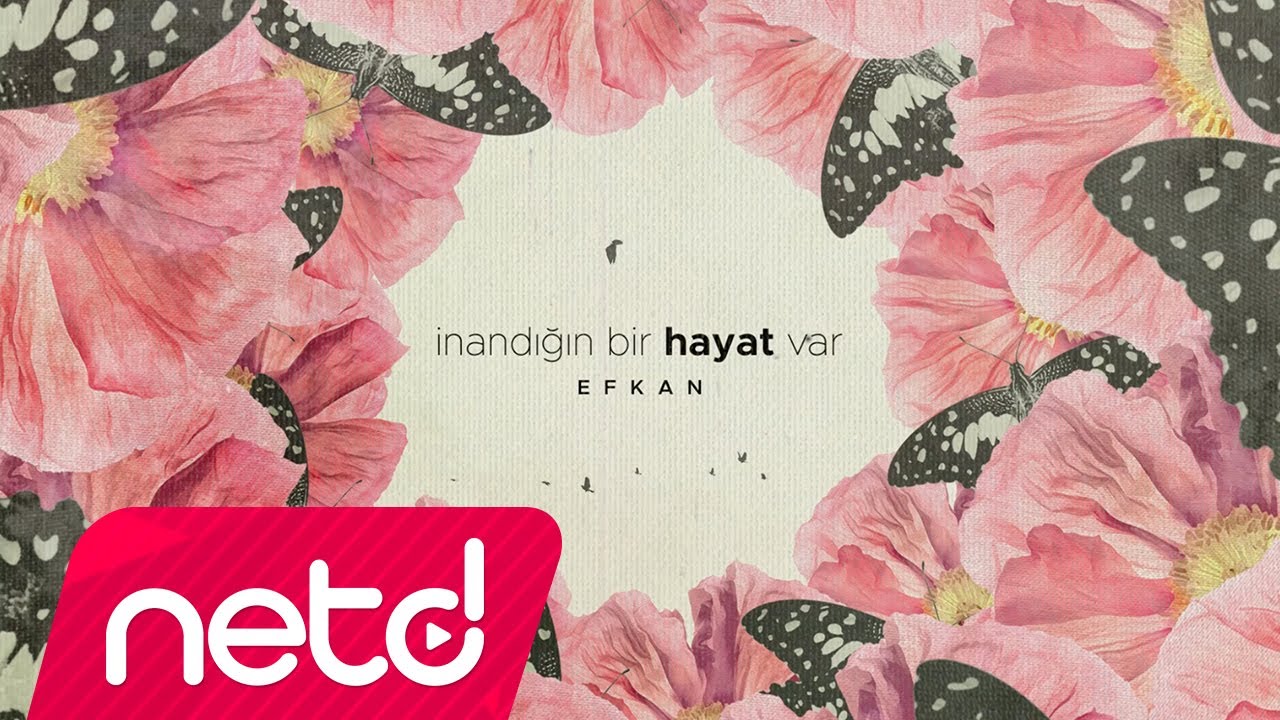 Efkan&nbsp;İnandığın Bir Hayat Var