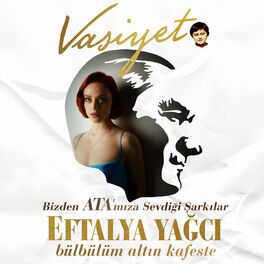 Eftalya Yağcı&nbsp;Vasiyet