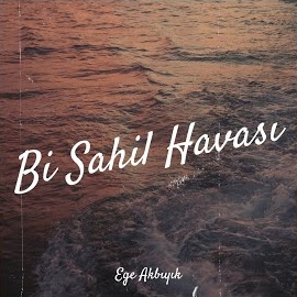 Ege Akbıyık&nbsp;Bi Sahil Havası