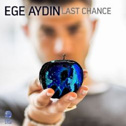 Ege Aydın&nbsp;Last Chance