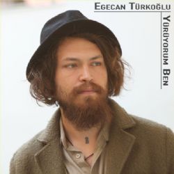 Egecan Türkoğlu&nbsp;Yürüyorum Ben
