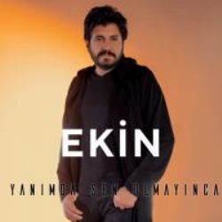 Ekin&nbsp;Yanımda Sen Olmayınca