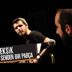 Eksik&nbsp;Senden Bir Parça
