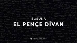 El Pençe Divan&nbsp;Boşuna
