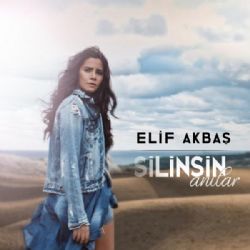 Elif Akbaş&nbsp;Silinsin Anılar