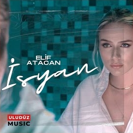 Elif Atacan&nbsp;İsyan