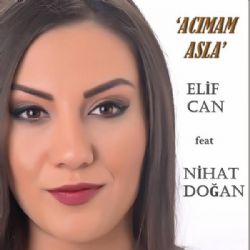 Elif Can&nbsp;Acımam Asla