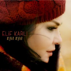 Elif Karlı&nbsp;Efil Efil