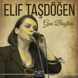 Elif Taşdöğen&nbsp;Gesi Bağları