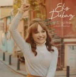Elis Dubaz&nbsp;Git İşine Aldanırım Sanma