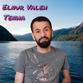 Elnur Valeh&nbsp;Tenha