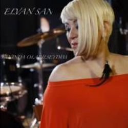 Elvan San&nbsp;Yanında Olabilseydim