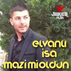 Elvanlı İsa Eren&nbsp;Arsız Kız