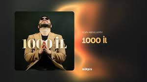 Elvin Abdullayev&nbsp;1000 İl