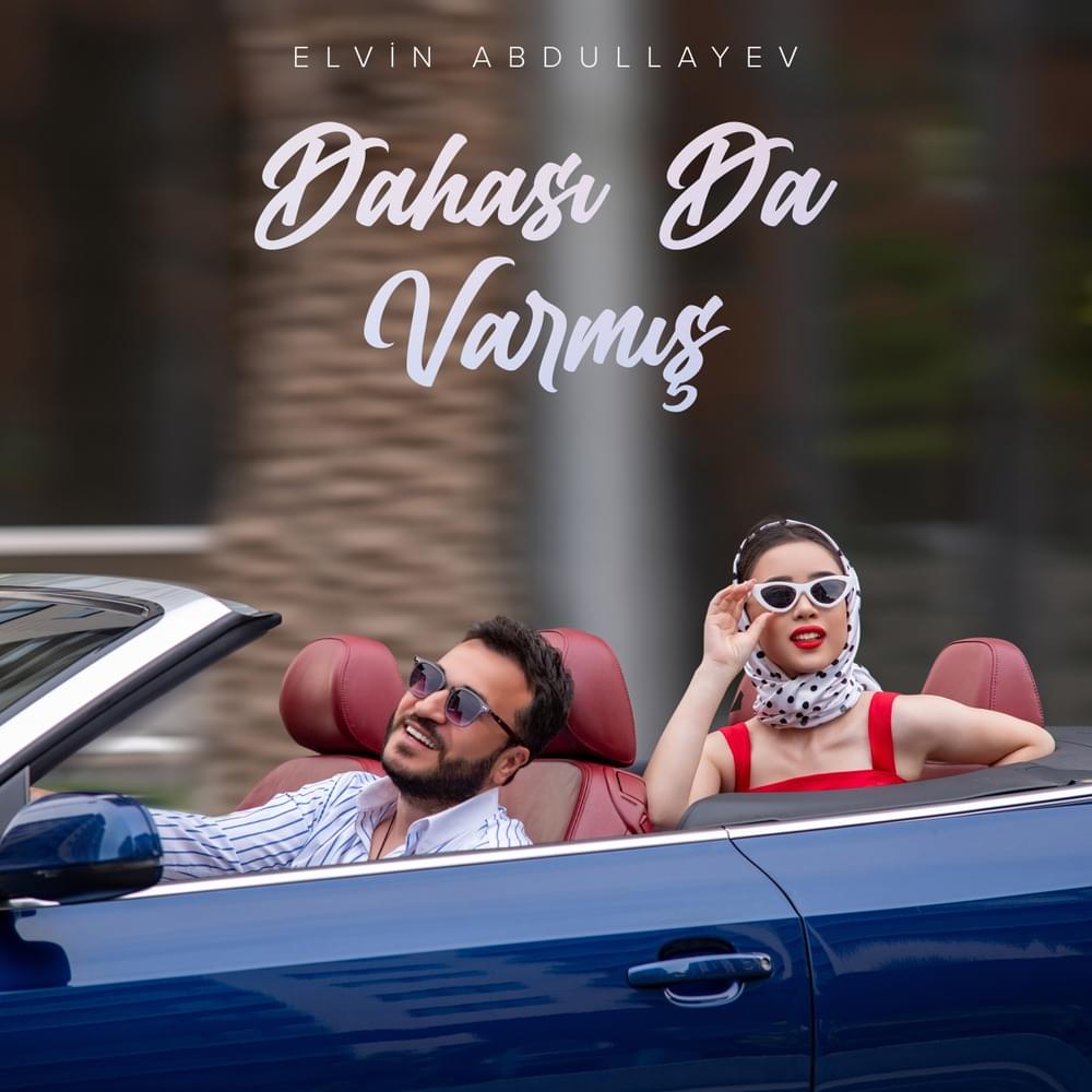 Elvin Abdullayev&nbsp;Dahası Da Varmış