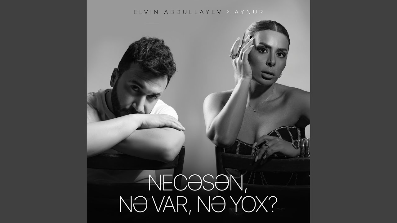 Elvin Abdullayev&nbsp;Necesen, Ne Var, Ne Yox