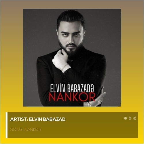 Elvin Babazade&nbsp;Nankor
