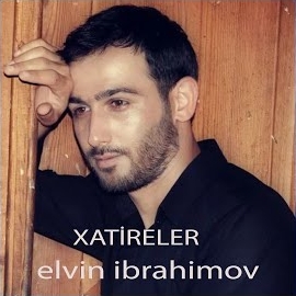 Elvin İbrahimov&nbsp;Xatireler
