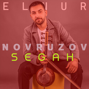 Elvin Novruzov&nbsp;Segah