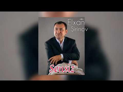 Elxan Şirinov&nbsp;Sensiz