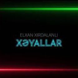 Elxan Xırdalanlı&nbsp;Xeyallar